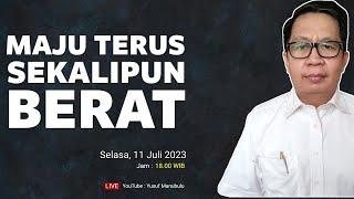 MAJU TERUS SEKALIPUN BERAT - Ps Yusuf Manubulu