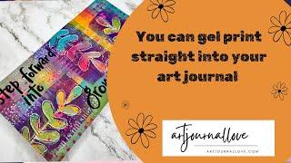 You can gel print straight into your art journal