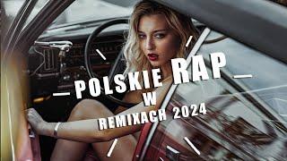 POLSKI RAP W REMIXACH 2024  NAJLEPSZA MUZYKA KLUBOWA  MUZYKA DO AUTA 2024  BASS & POMPA,VIXA