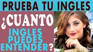 Prueba tu Inglés: Cuánto Inglés Puedes Entender? : Conversación en Inglés