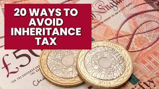 20 Ways To Avoid Inheritance Tax In The UK