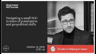 Navigating a small NGO in times of polarization and geopolitical shifts. Giorgi Arziani