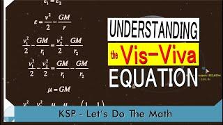 The Vis-Viva Equation | KSP Let's Do The Math