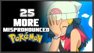25 MORE Mispronounced Pokémon!