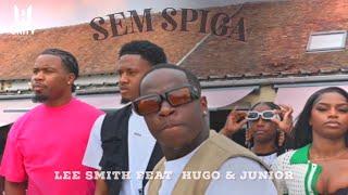 Lee Smith - Sem Spiga feat. Hugo & Junior(Official Video)