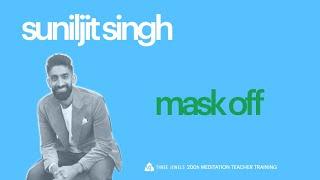 Suniljit Singh: Mask Off