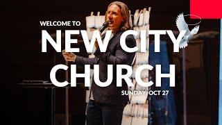 New City Church | Sunday, Oct 27th