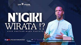 N'igiki wirata? Avec Pasteur Marc KAGISYE Dimanche le  13 10 2024