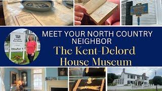 Step back in time, explore history at the Kent-Delord House Museum, your next North Country Neighbor