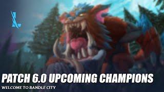 Patch 6.0 Upcoming Champions - Wild Rift