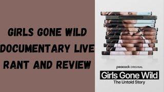 Girls Gone Wild documentary Live Rant and Review