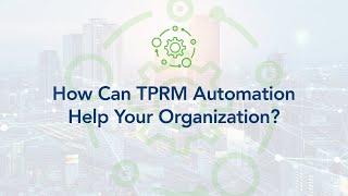 Automate Your Third-Party Risk Management Program | ProcessUnity TPRM