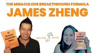 JAMES ZHENG The Miraculous Breakthrough Formula