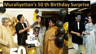 Muraliyettan's Surprise 50th Birthday Celebration...