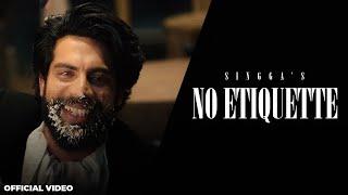 No Etiquette : SINGGA | New Punjabi Official Video Songs 2024