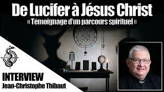 De Lucifer à Jésus Christ : Rencontre avec le Père Jean-Christophe Thibaut