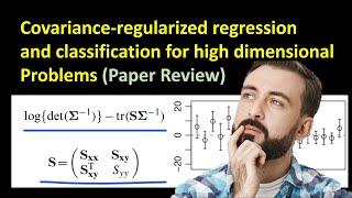 Covariance-regularized regression and classification for high dimensional problems (Paper Review)