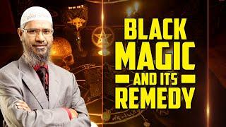 Black Magic and Its Remedy — Dr Zakir Naik