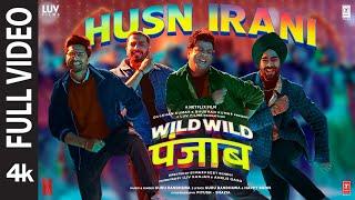 Wild Wild Punjab: Husn Irani (Full Video) Guru Randhawa |Varun Sharma,Sunny Singh,Jassie Gill,Manjot