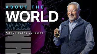 How to Think About the World | Pastor Wayne Cordeiro