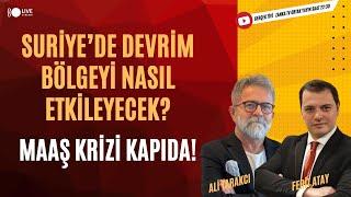 SURİYE'DE DEVRİM BÖLGEYİ NASIL ETKİLEYECEK? ERDOĞAN ASGARİ ÜCRETE NE DİYECEK? MAAŞ KRİZİ GELİYOR!