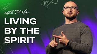 Ghost Stories | Living By The Spirit  | Jesse Deyoung