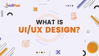 UI UX in 5 Minutes | What is UI | What is UX | UI UX Design | Intellipaat