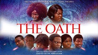 THE OATH (Movie) || MOUNT ZION LATEST FILM