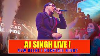 AJ SINGH LIVE ! NEW DELHI ! COCKTAIL NIGHT