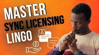 Sync Licensing Goldmine: Lingo & Secrets Unlocked!