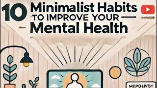 #17 Ten Minimalist Habits to Improve Your Mental Health - 30 Day Minimalist Challenge