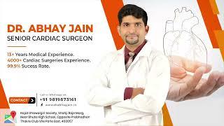 Cardiothoracic & Vascular Surgery | Dr. Abhay Jain  | Senior Cardiac Surgeon