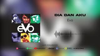 Evo - Dia dan Aku (Official Audio)