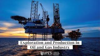 Exploration and Production in the Oil and Gas Industry -  Discovering Secrets of Energy Extraction