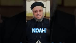 Great values of great men "Noah" - Fr. Daoud Lamei