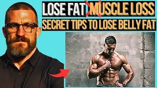 Secret Tips to Lose BELLY FAT Without LOSING MUSCLE! Neuroscientist Andrew Huberman