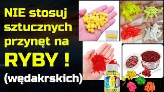 NIE używaj sztucznych przynęt wędkarskich na ryby - To szkodzi!