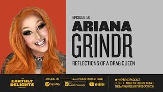 #50: Ariana Grindr - Reflections Of A Drag Queen