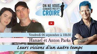 HANAEL et ANTON PARKS : Leurs visions d'un autre temps