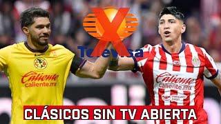 SIN TV ABIERTA para el Triple Clásico Nacional Chivas vs América | Noticias Chivas