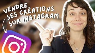 Comment vendre ses créations sur instagram ? 10 CONSEILS 