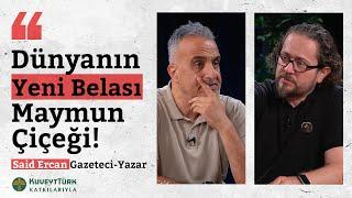 Nedir Bu Maymun Çiçeği Bununla Neyi Hedefliyorlar? | Bekir Develi ile Peynir Gemisi | Said Ercan