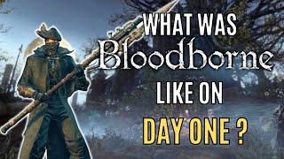 Bloodborne but it's the DAY ONE Release Version