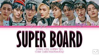 STRAY KIDS (스트레이 키즈) - SUPER BOARD Lyrics (Color Coded Han/Rom/Eng)