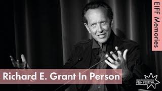 Richard E.  Grant | EIFF 2017