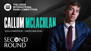 Callum McLachlan | Leeds International Piano Competition 2024 | Second Round