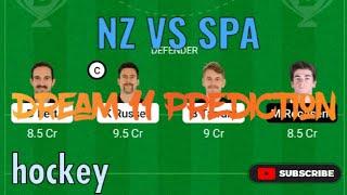 NZ VS SPA hockey Dream 11 prediction / SPA VS NZ Dream 11 team / NZ VS SPA Dream 11 team