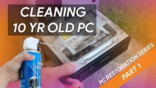 How to Clean PC - Nasty Dusty 10yr old computer! | PC Restoration Series Part 1