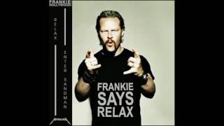 Frankie Goes To Hollywood Vs Metallica   Relax Enter Sandman