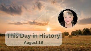 August 19, This Day in History (2023)